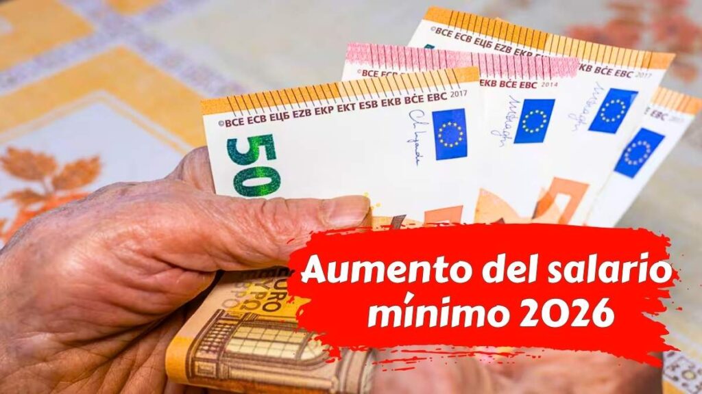 Aumento del salario mínimo 2026 cuánto cobrarás y efectos en la economía